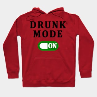 DRUNK MODE ON Hoodie